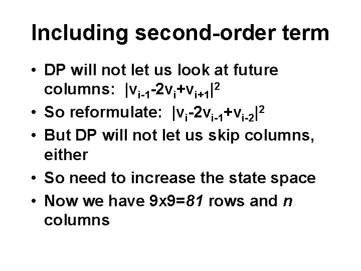 Including second-order term • DP will not let us look at future columns: |vi-1