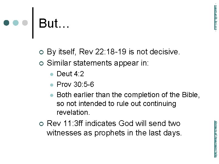 ¢ ¢ By itself, Rev 22: 18 -19 is not decisive. Similar statements appear