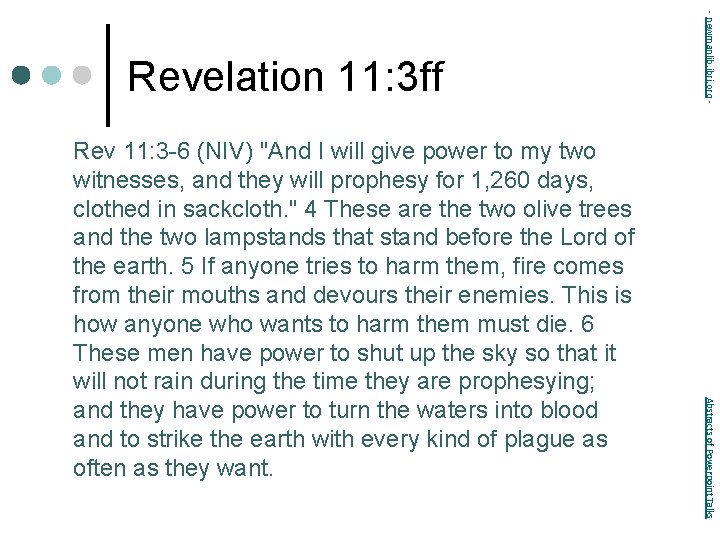 Abstracts of Powerpoint Talks Rev 11: 3 -6 (NIV) "And I will give power
