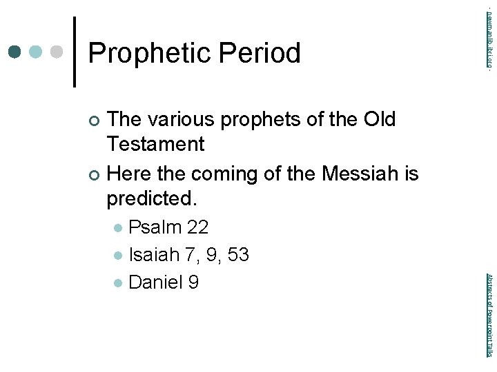 - newmanlib. ibri. org - Prophetic Period The various prophets of the Old Testament