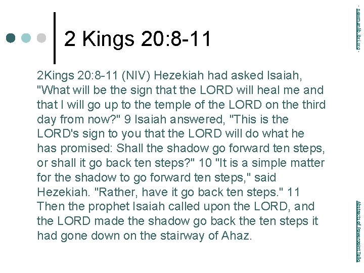 Abstracts of Powerpoint Talks 2 Kings 20: 8 -11 (NIV) Hezekiah had asked Isaiah,