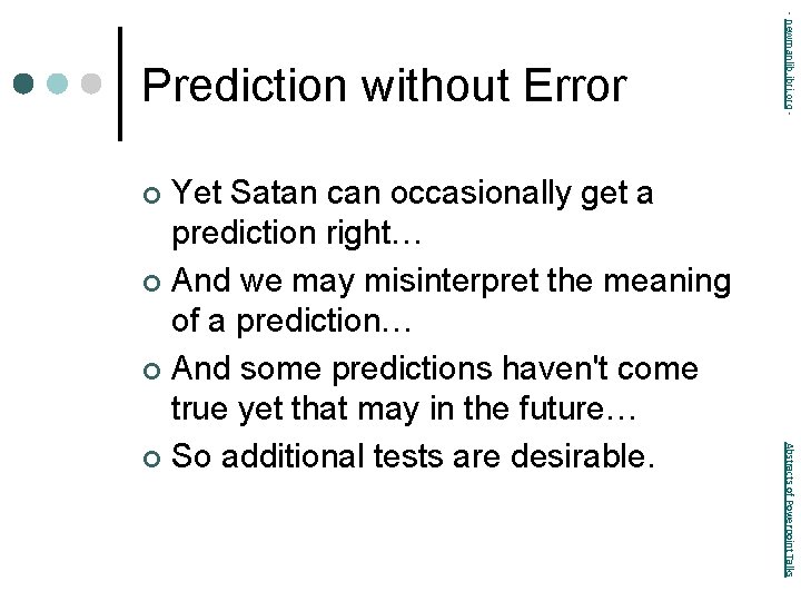 Yet Satan can occasionally get a prediction right… ¢ And we may misinterpret the