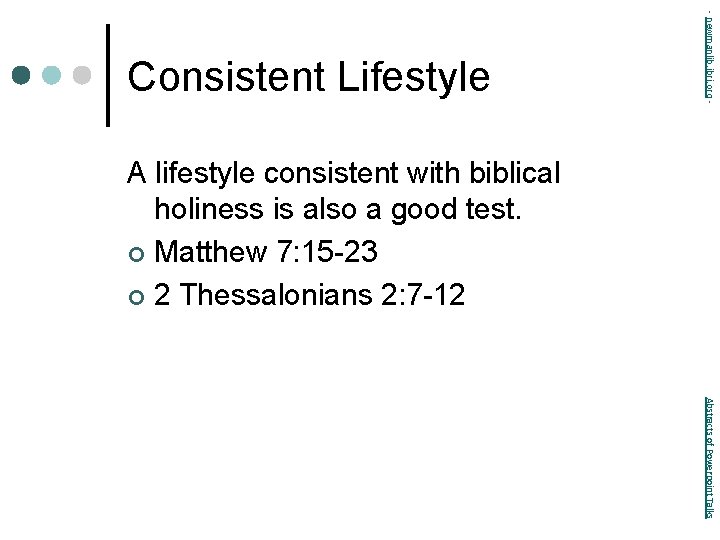 - newmanlib. ibri. org - Consistent Lifestyle A lifestyle consistent with biblical holiness is
