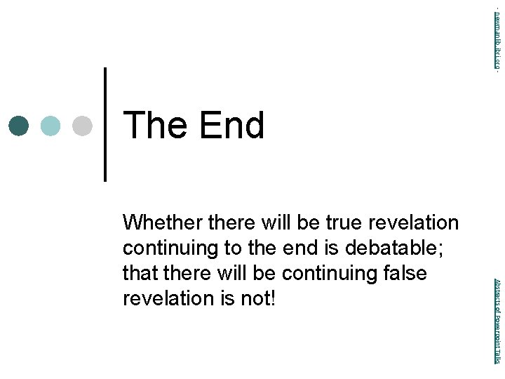 - newmanlib. ibri. org - The End Abstracts of Powerpoint Talks Whethere will be