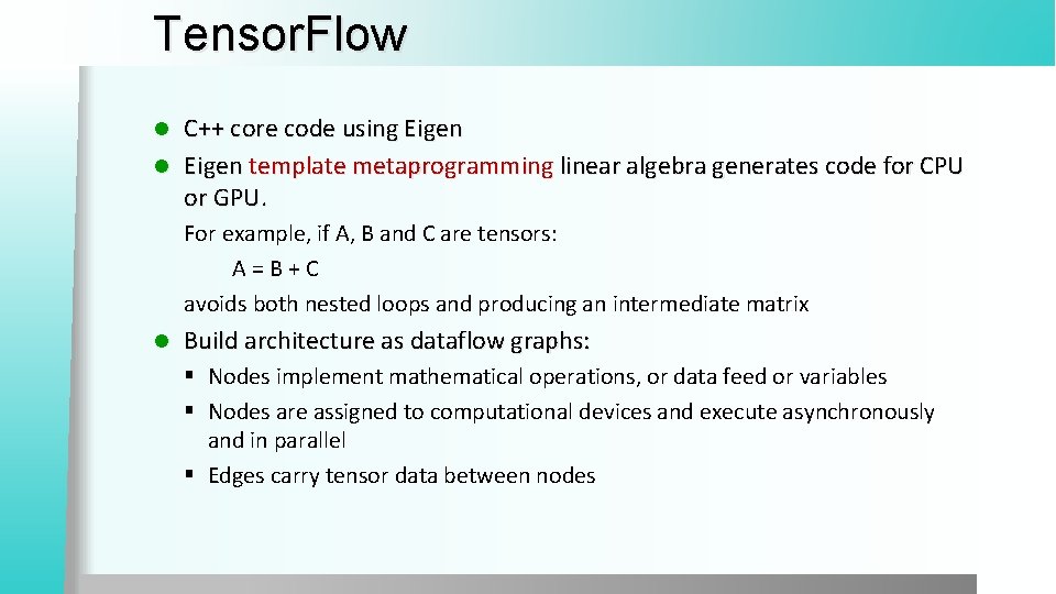 Tensor. Flow C++ core code using Eigen l Eigen template metaprogramming linear algebra generates