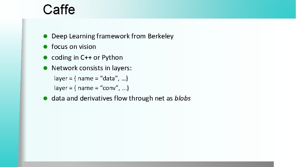 Caffe l l Deep Learning framework from Berkeley focus on vision coding in C++