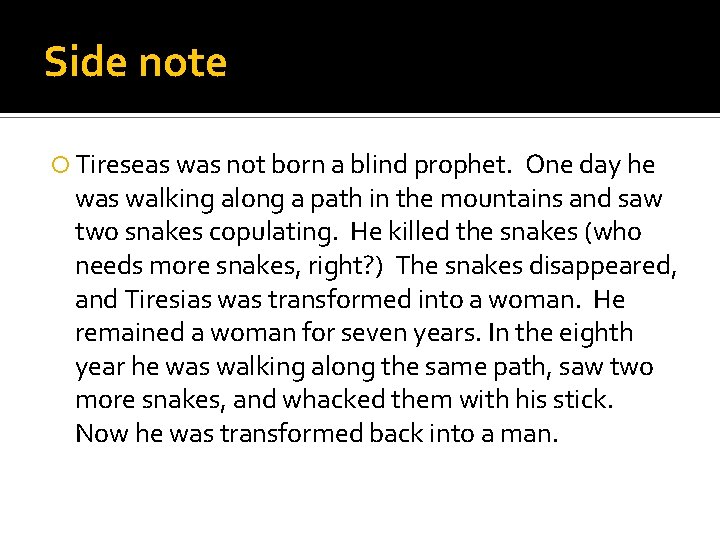 Side note Tireseas was not born a blind prophet. One day he was walking