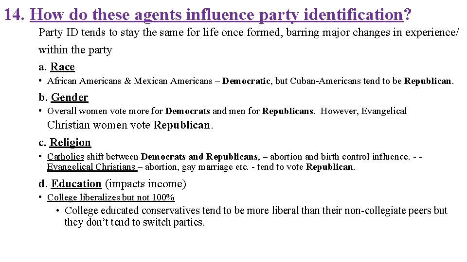 14. How do these agents influence party identification? Party ID tends to stay the
