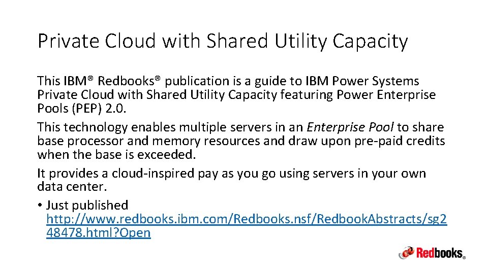 Private Cloud with Shared Utility Capacity This IBM® Redbooks® publication is a guide to