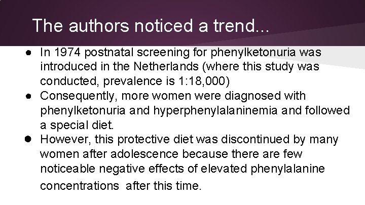 The authors noticed a trend. . . ● In 1974 postnatal screening for phenylketonuria