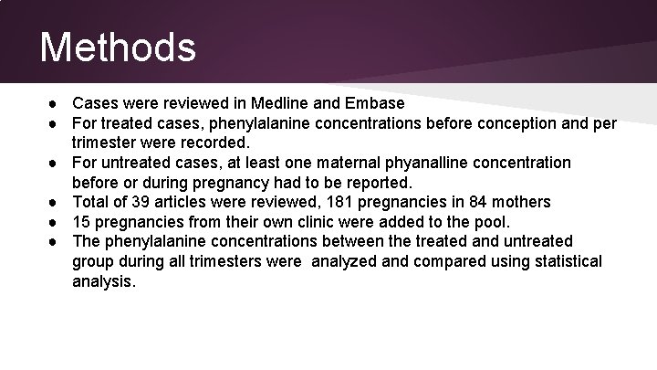 Methods ● Cases were reviewed in Medline and Embase ● For treated cases, phenylalanine