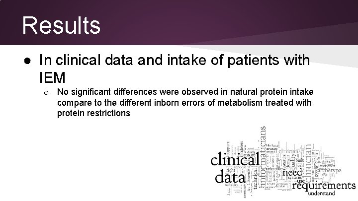 Results ● In clinical data and intake of patients with IEM o No significant