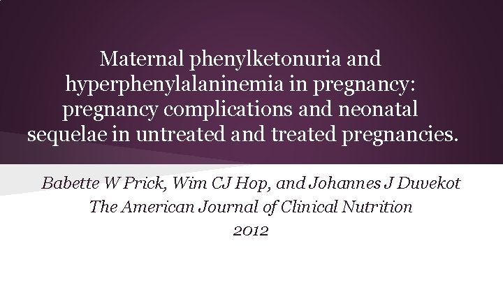 Maternal phenylketonuria and hyperphenylalaninemia in pregnancy: pregnancy complications and neonatal sequelae in untreated and