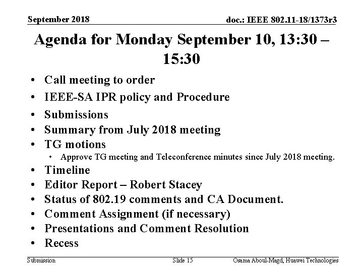 September 2018 doc. : IEEE 802. 11 -18/1373 r 3 Agenda for Monday September