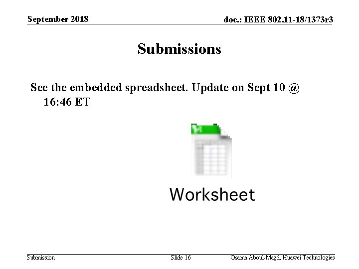 September 2018 doc. : IEEE 802. 11 -18/1373 r 3 Submissions See the embedded
