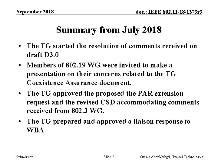 September 2018 doc. : IEEE 802. 11 -18/1373 r 3 Summary from July 2018