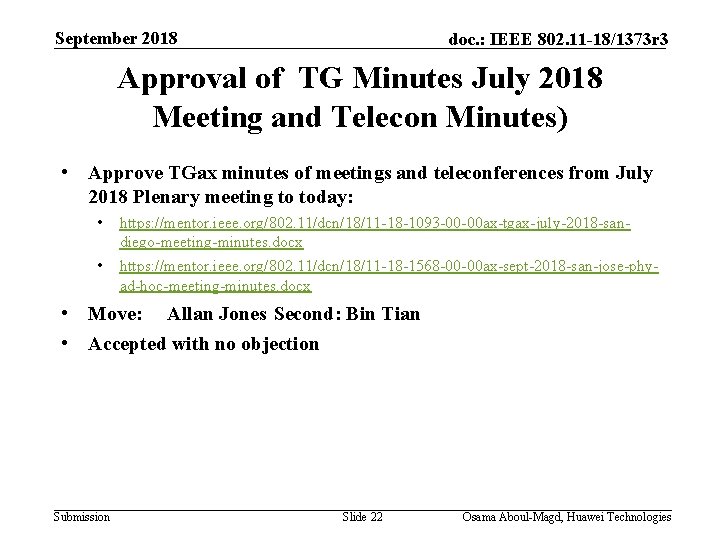 September 2018 doc. : IEEE 802. 11 -18/1373 r 3 Approval of TG Minutes