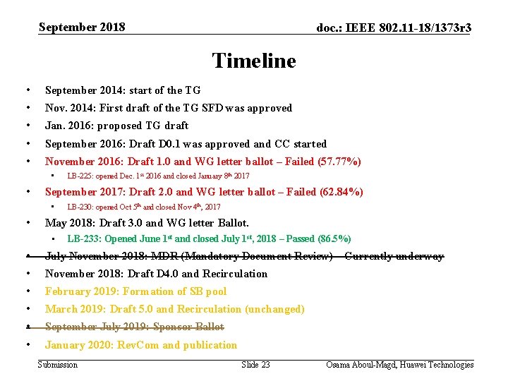 September 2018 doc. : IEEE 802. 11 -18/1373 r 3 Timeline • September 2014: