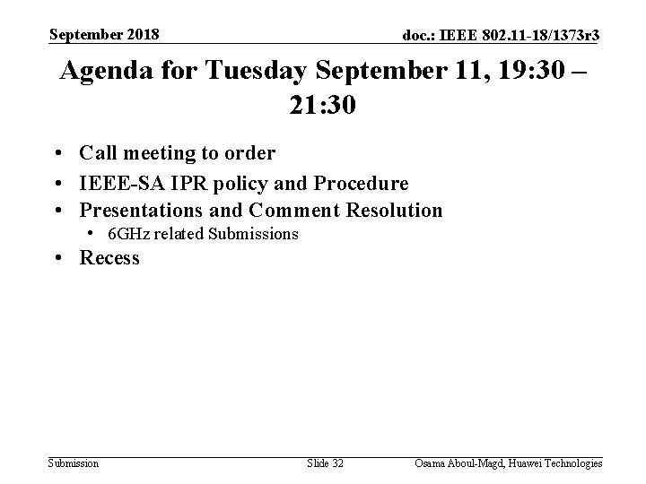 September 2018 doc. : IEEE 802. 11 -18/1373 r 3 Agenda for Tuesday September