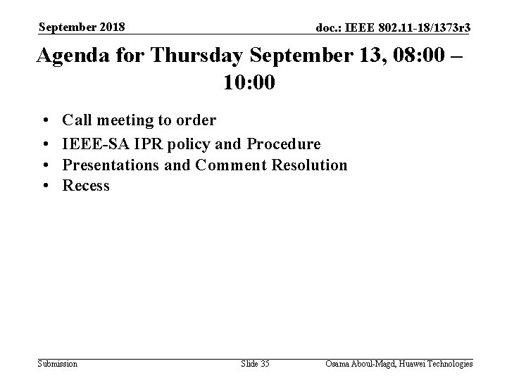 September 2018 doc. : IEEE 802. 11 -18/1373 r 3 Agenda for Thursday September