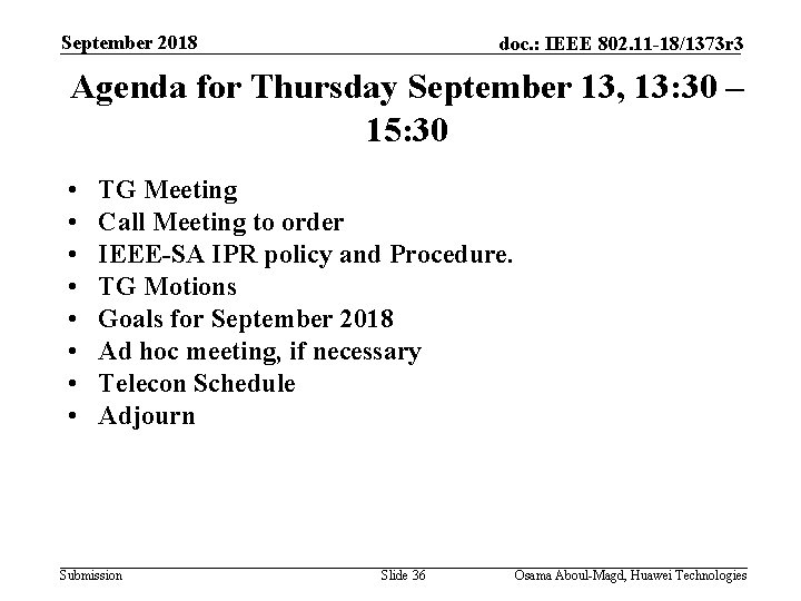 September 2018 doc. : IEEE 802. 11 -18/1373 r 3 Agenda for Thursday September