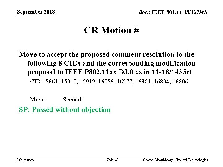 September 2018 doc. : IEEE 802. 11 -18/1373 r 3 CR Motion # Move