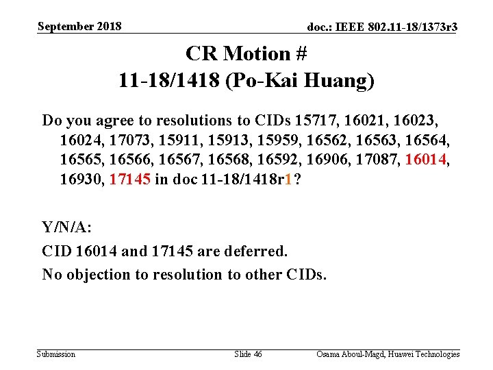 September 2018 doc. : IEEE 802. 11 -18/1373 r 3 CR Motion # 11