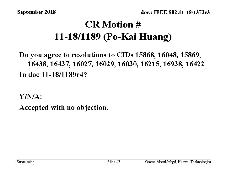 September 2018 doc. : IEEE 802. 11 -18/1373 r 3 CR Motion # 11