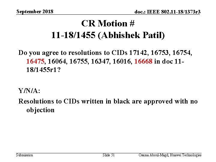 September 2018 doc. : IEEE 802. 11 -18/1373 r 3 CR Motion # 11