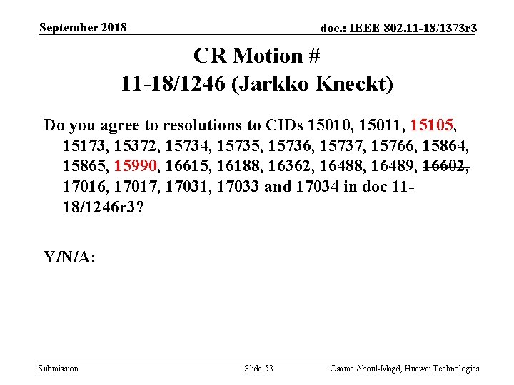 September 2018 doc. : IEEE 802. 11 -18/1373 r 3 CR Motion # 11