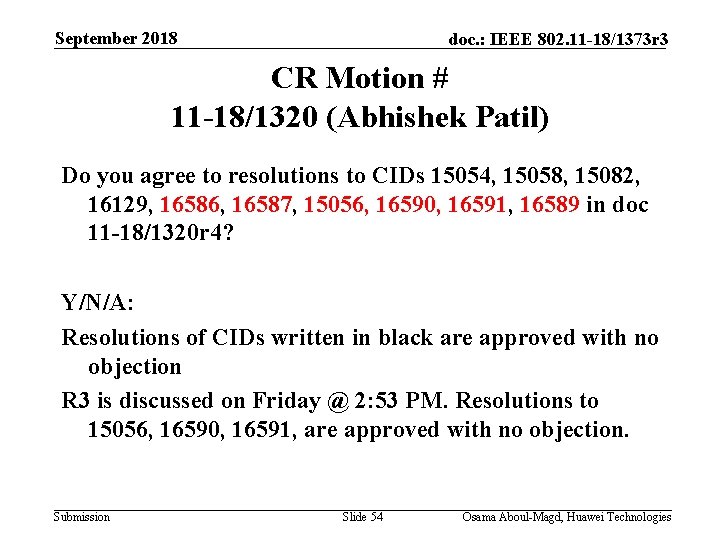 September 2018 doc. : IEEE 802. 11 -18/1373 r 3 CR Motion # 11