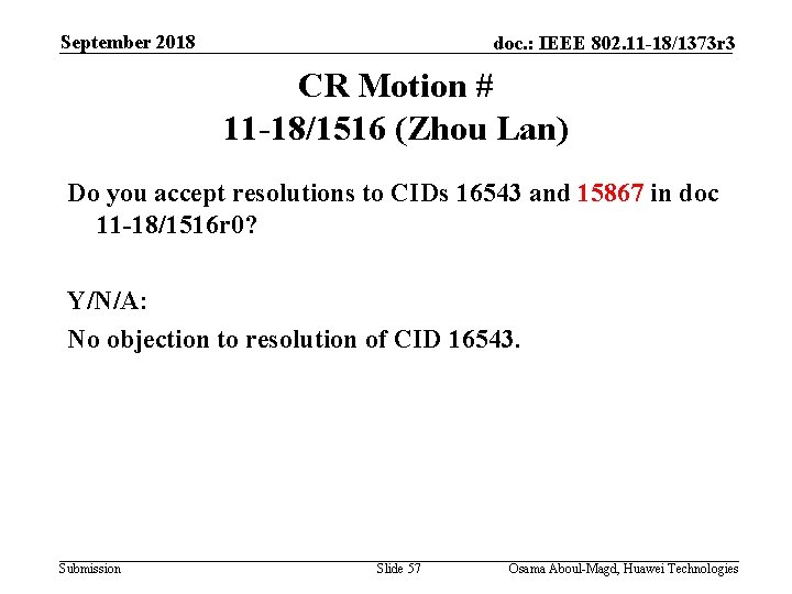 September 2018 doc. : IEEE 802. 11 -18/1373 r 3 CR Motion # 11