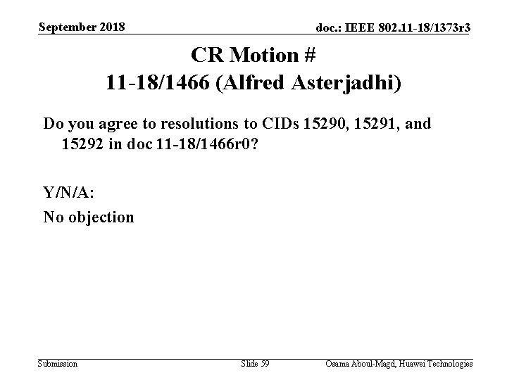 September 2018 doc. : IEEE 802. 11 -18/1373 r 3 CR Motion # 11