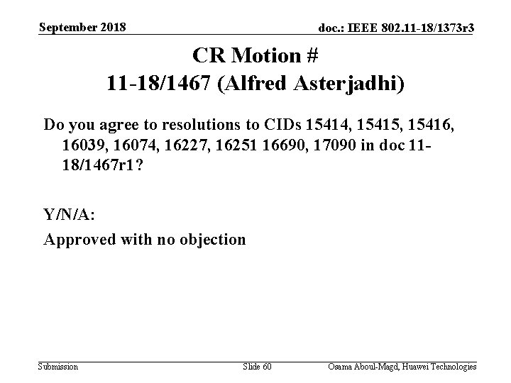 September 2018 doc. : IEEE 802. 11 -18/1373 r 3 CR Motion # 11