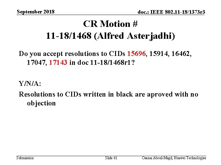 September 2018 doc. : IEEE 802. 11 -18/1373 r 3 CR Motion # 11