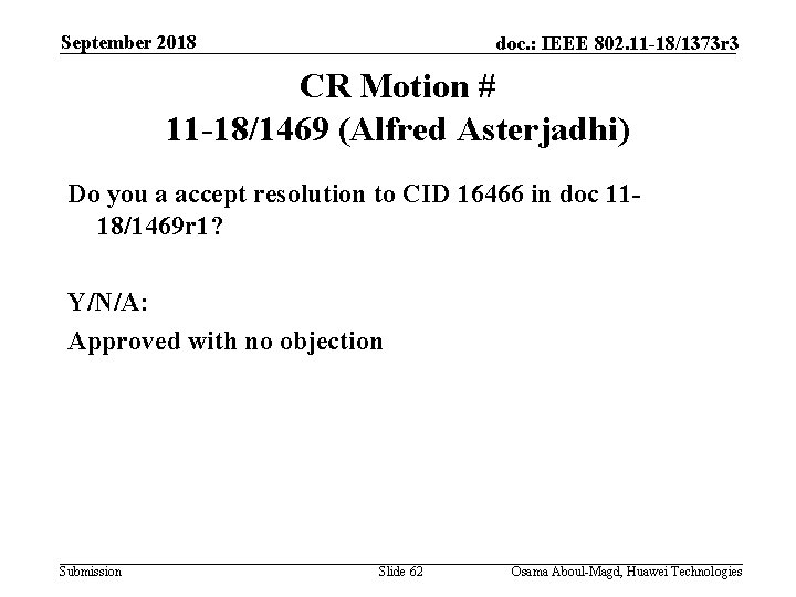 September 2018 doc. : IEEE 802. 11 -18/1373 r 3 CR Motion # 11