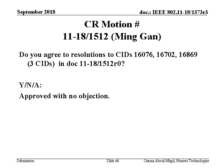 September 2018 doc. : IEEE 802. 11 -18/1373 r 3 CR Motion # 11