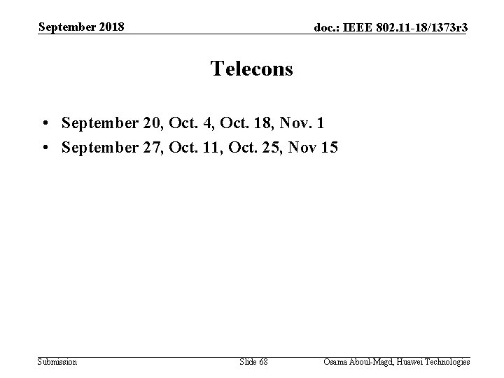 September 2018 doc. : IEEE 802. 11 -18/1373 r 3 Telecons • September 20,