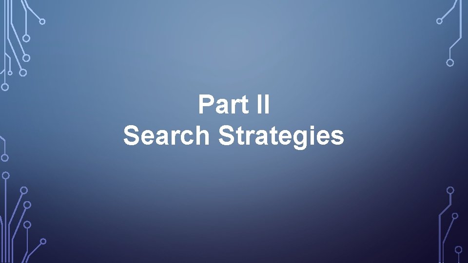Part II Search Strategies 