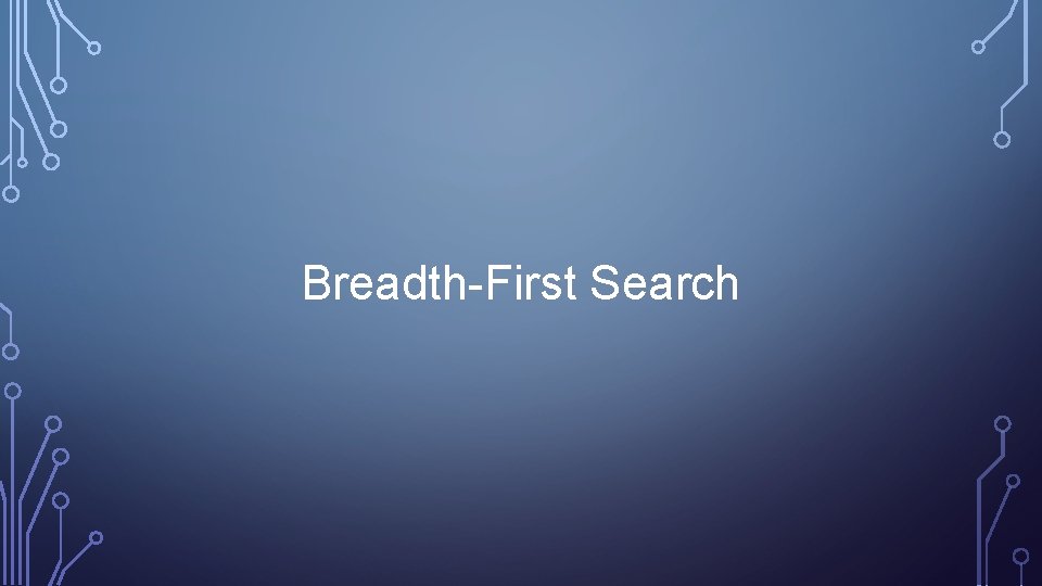Breadth-First Search 