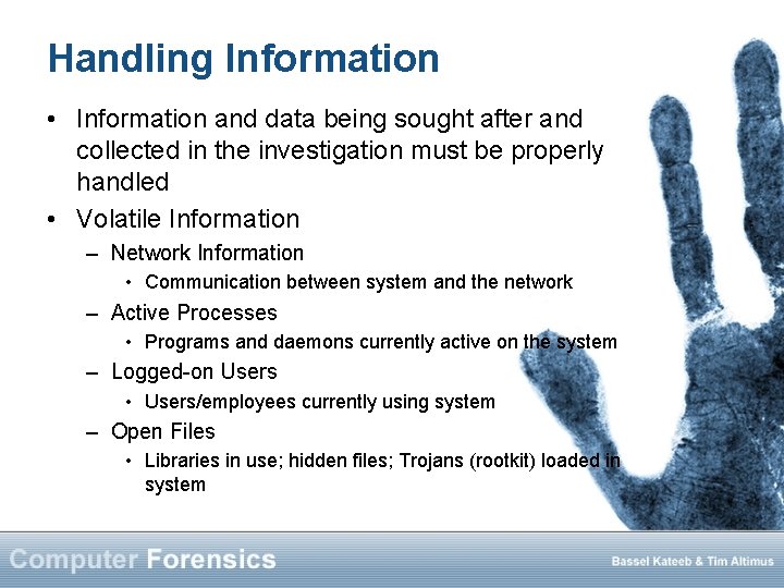 Handling Information • Information and data being sought after and collected in the investigation