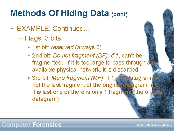 Methods Of Hiding Data (cont) • EXAMPLE: Continued… – Flags: 3 bits • 1