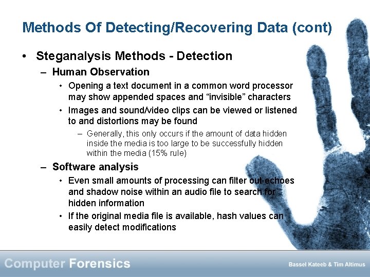 Methods Of Detecting/Recovering Data (cont) • Steganalysis Methods - Detection – Human Observation •
