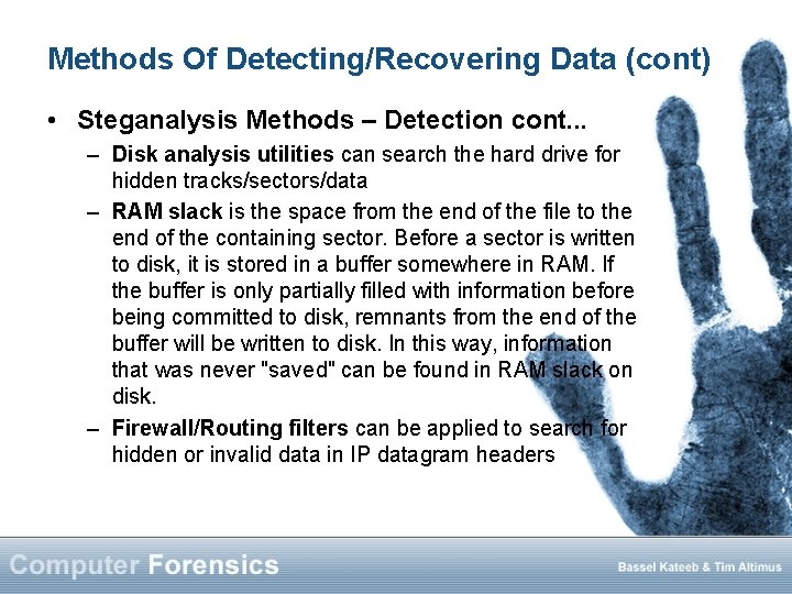 Methods Of Detecting/Recovering Data (cont) • Steganalysis Methods – Detection cont. . . –