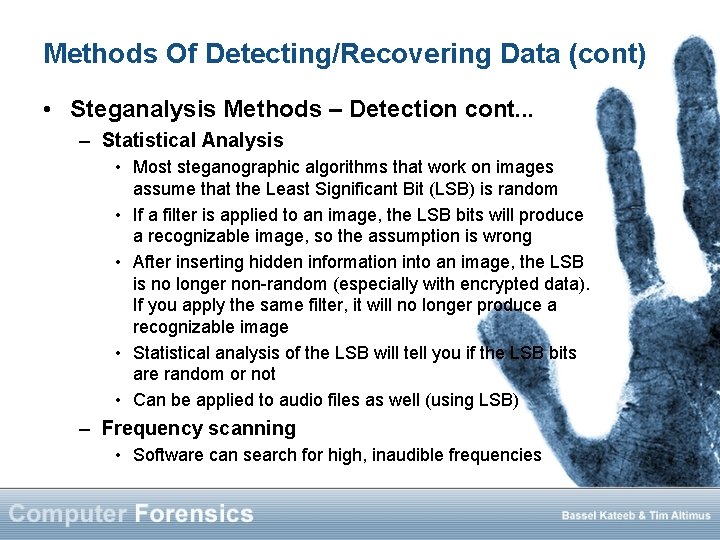 Methods Of Detecting/Recovering Data (cont) • Steganalysis Methods – Detection cont. . . –