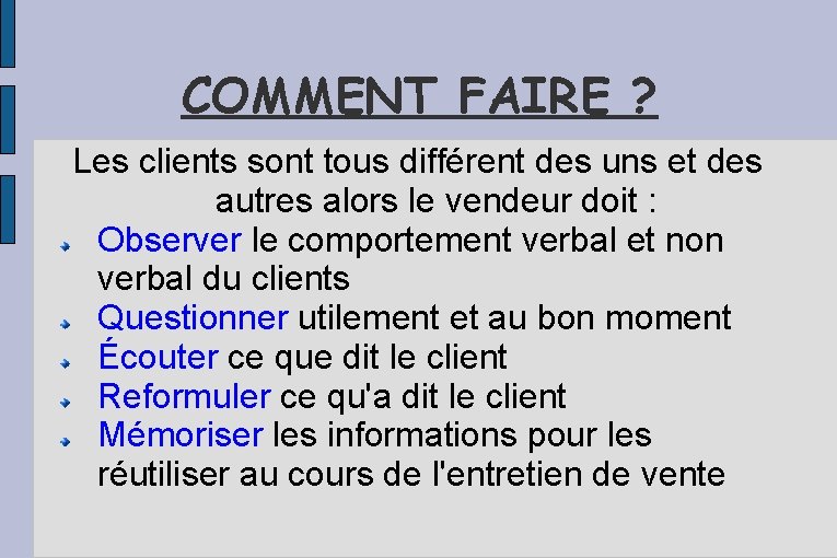 COMMENT FAIRE ? Les clients sont tous différent des uns et des autres alors