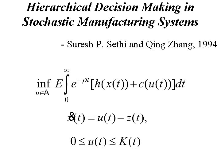 Hierarchical Decision Making in Stochastic Manufacturing Systems - Suresh P. Sethi and Qing Zhang,