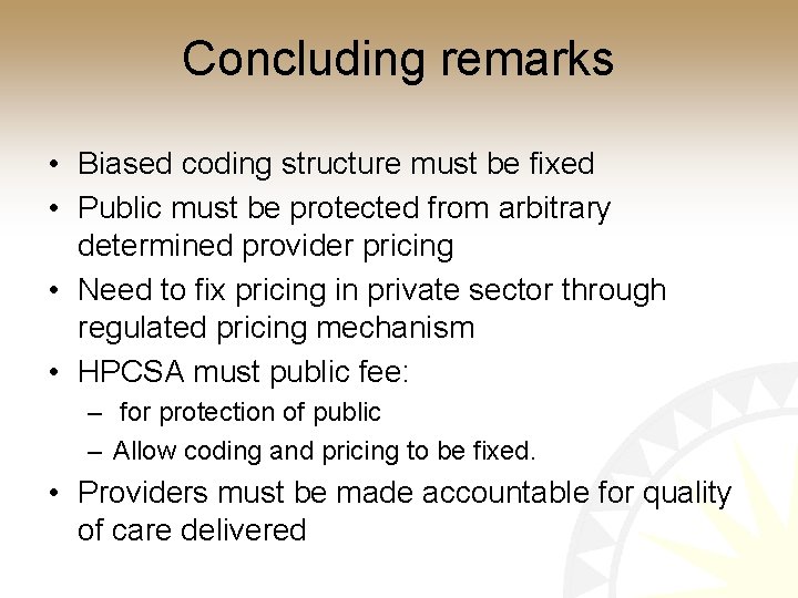 Concluding remarks • Biased coding structure must be fixed • Public must be protected