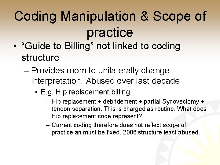 Coding Manipulation & Scope of practice • “Guide to Billing” not linked to coding