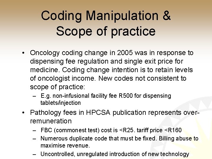 Coding Manipulation & Scope of practice • Oncology coding change in 2005 was in